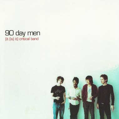 90 Day Men -  (It (Is) It) Critical Band